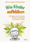 Cover-Bild zum Titel 'Wie Kinder aufblühen' von 'Daniel J. Siegel, Tina Payne Bryson'