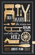 Cover-Bild zum Titel 'Der Mann, der einen Baum fällte und alles über Holz lernte' von 'Robert Penn'
