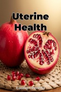 Cover-Bild zum Titel 'Uterine Health' von 'Cassian Pereira'