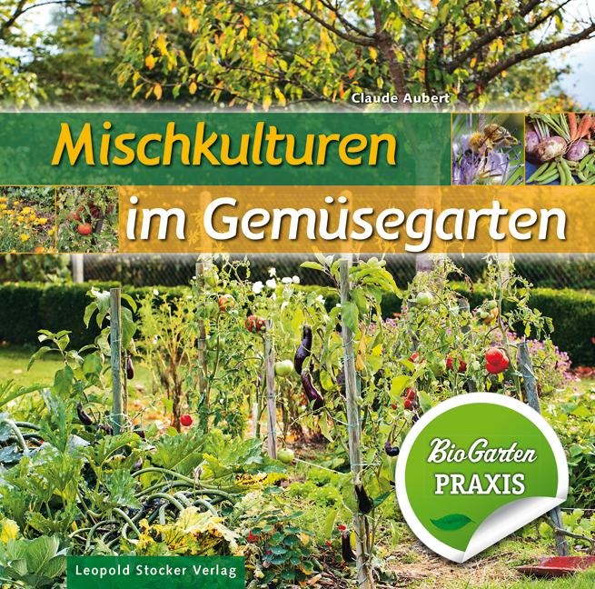 Mischkulturen im Gemüsegarten - Claude Aubert