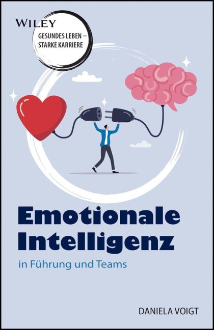 Emotionale Intelligenz - in Führung und Teams - Daniela Voigt