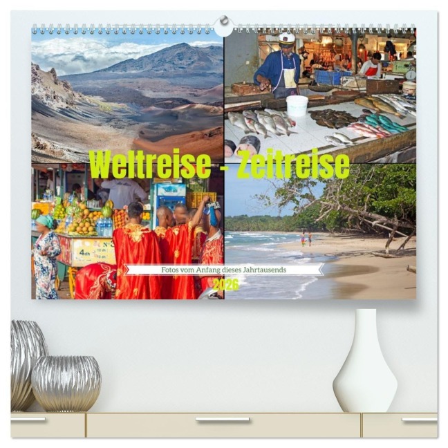 Weltreise - Zeitreise: Fotos vom Anfang dieses Jahrtausends (hochwertiger Premium Wandkalender 2026 DIN A2 quer), Kunstdruck in Hochglanz - Thomas Bugdoll