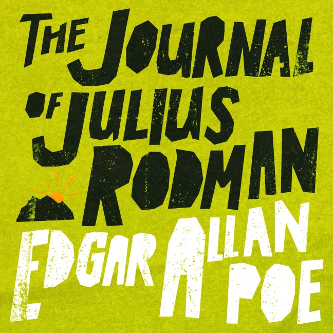 The Journal of Julius Rodman - Edgar Allan Poe