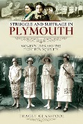 Cover-Bild zum Titel 'Struggle and Suffrage in Plymouth' von 'Glasspool Tracey Glasspool'