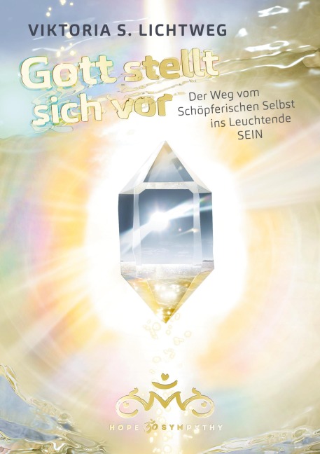 Gott stellt sich vor - Viktoria S. Lichtweg
