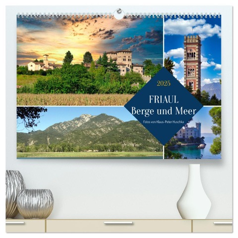 Friaul, Berge und Meer (hochwertiger Premium Wandkalender 2025 DIN A2 quer), Kunstdruck in Hochglanz - Klaus-Peter Huschka
