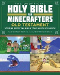 The Unofficial Holy Bible for Minecrafters: Old Testament - Christopher Miko, Garrett Romines
