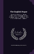 Cover-Bild zum Titel 'The English Rogue: Described, in the Life of Meriton Latroon, a Witty Extravagant. Being a Compleat History of the Most Eminent Cheats of' von 'Francis Kirkman, Richard Head'