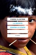 Cover-Bild zum Titel 'La società contro lo Stato' von 'Pierre Clastres'