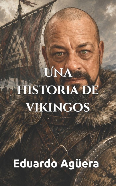 Una historia de vikingos - Eduardo Agüera Villalobos