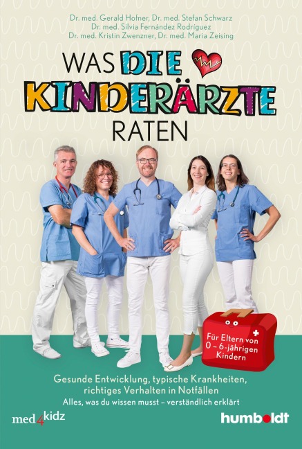 Was DIE KINDERÄRZTE raten - Gerald Hofner, Kristin Zwenzner, Maria Zeising, Stefan Schwarz, Silvia Fernández Rodríguez