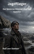 Cover-Bild zum Titel 'Jagdflieger' von 'Ralf von Stetten'