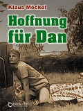 Cover-Bild zum Titel 'Hoffnung für Dan' von 'Klaus Möckel'