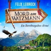 Cover-Bild zum Titel 'Mord am Watzmann' von 'Felix Leibrock'