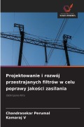 Cover-Bild zum Titel 'Projektowanie i rozwój przestrajanych filtrów w celu poprawy jako¿ci zasilania' von 'Chandrasekar Perumal, Kamaraj V'