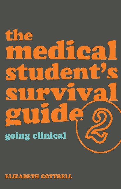 The Medical Student's Survival Guide - Elizabeth Cottrell, David Mitchell