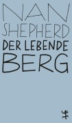 Cover-Bild zum Titel 'Der lebende Berg' von 'Nan Shepherd'