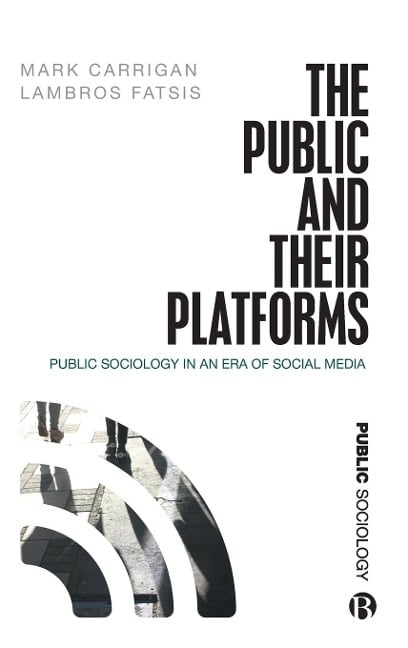 Public and Their Platforms - Mark Carrigan, Lambros Fatsis