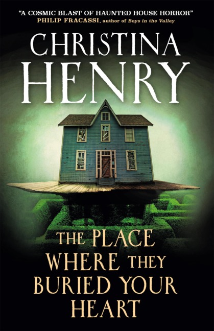 The Place Where They Buried Your Heart - Christina Henry