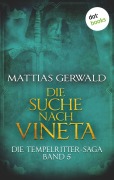 Cover-Bild zum Titel 'Die Tempelritter-Saga - Band 5: Die Suche  nach Vineta' von 'Mattias Gerwald'