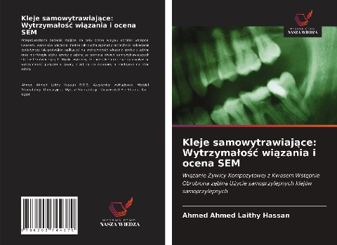 Kleje samowytrawiaj¿ce: Wytrzyma¿o¿¿ wi¿zania i ocena SEM - Ahmed Ahmed Laithy Hassan