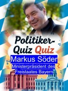 Cover-Bild zum Titel 'Politiker-Quiz - Markus Söder' von 'Harry Bösek'