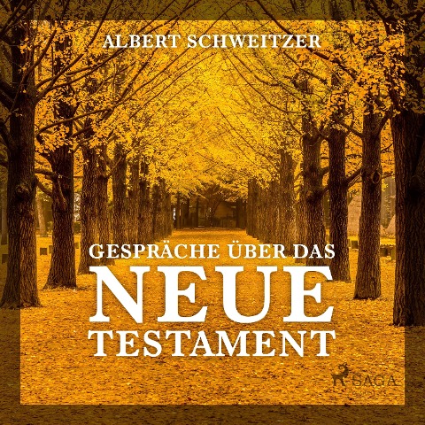Gespräche über das Neue Testament (Ungekürzt) - Albert Schweitzer