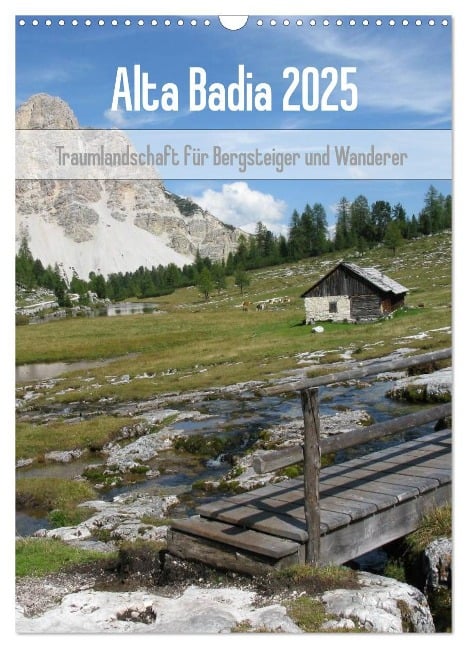 Alta Badia ¿ Traumlandschaft für Bergsteiger und Wanderer (Wandkalender 2025 DIN A3 hoch), CALVENDO Monatskalender - Monika Dietsch