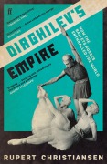 Cover-Bild zum Titel 'Diaghilev's Empire' von 'Rupert Christiansen'