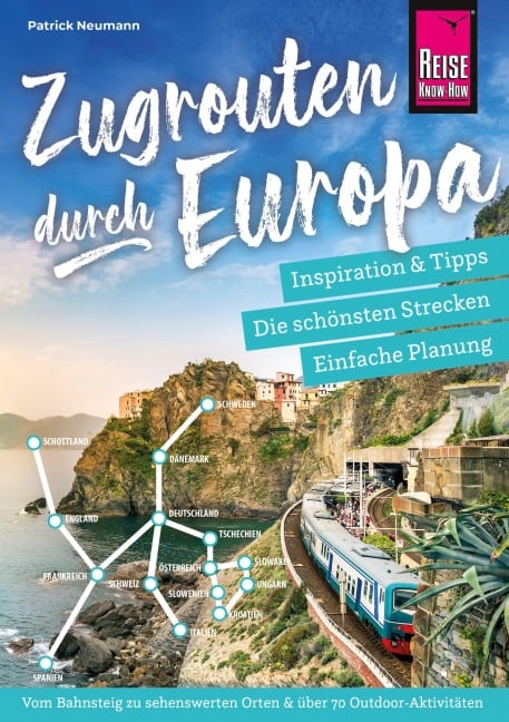 Reise Know-How Zugrouten durch Europa - Planung, Tipps und Inspiration - Patrick Neumann