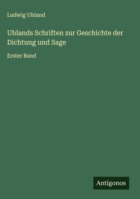 Uhlands Schriften zur Geschichte der Dichtung und Sage - Ludwig Uhland