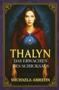 Cover-Bild zum Titel 'Thalyn' von 'Michaela Amrehn'