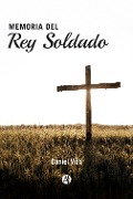 Cover-Bild zum Titel 'Memoria del Rey Soldado' von 'Daniel Vizh'