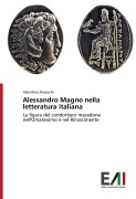 Cover-Bild zum Titel 'Alessandro Magno nella letteratura italiana' von 'Valentina Anceschi'