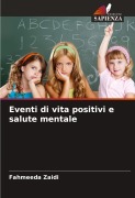 Cover-Bild zum Titel 'Eventi di vita positivi e salute mentale' von 'Fahmeeda Zaidi'