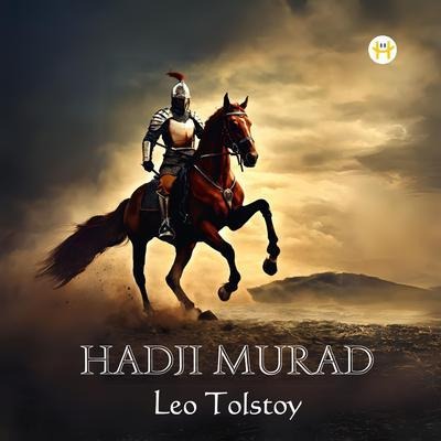 Hadji Murad - Leo Tolstoy