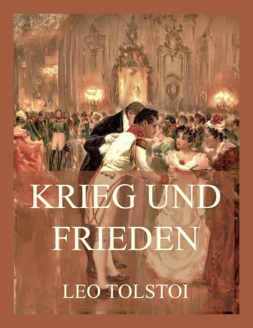 Krieg und Frieden - Leo Tolstoi