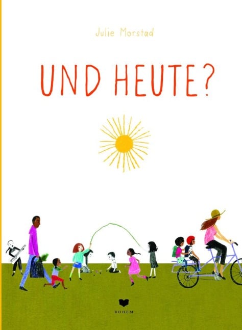 Und heute? - Julie Morstad