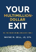 Cover-Bild zum Titel 'Your Multimillion-Dollar Exit' von 'Wayne M Zell'
