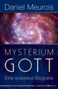 Cover-Bild zum Titel 'Mysterium Gott' von 'Daniel Meurois'