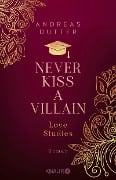 Love Studies: Never Kiss a Villain - Andreas Dutter