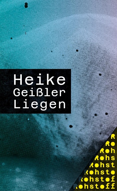 Liegen - Heike Geißler