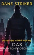 Cover-Bild zum Titel 'Das Phantomprotokoll' von 'Dane Striker'