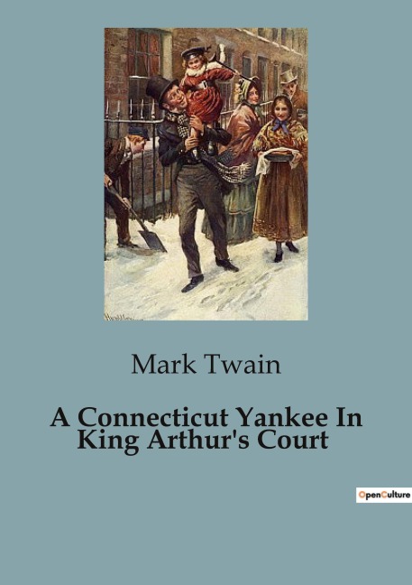 A Connecticut Yankee In King Arthur's Court - Mark Twain