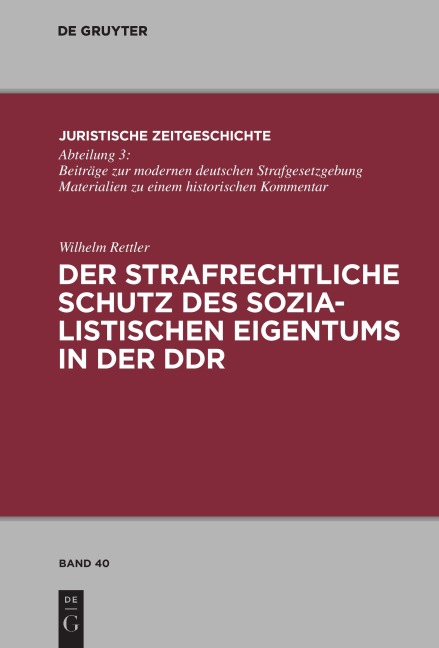 Der strafrechtliche Schutz des sozialistischen Eigentums in der DDR - Wilhelm Rettler