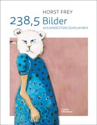 Cover-Bild zum Titel '238,5 Bilder aus mindestens zehn Jahren' von 'Horst Frey'