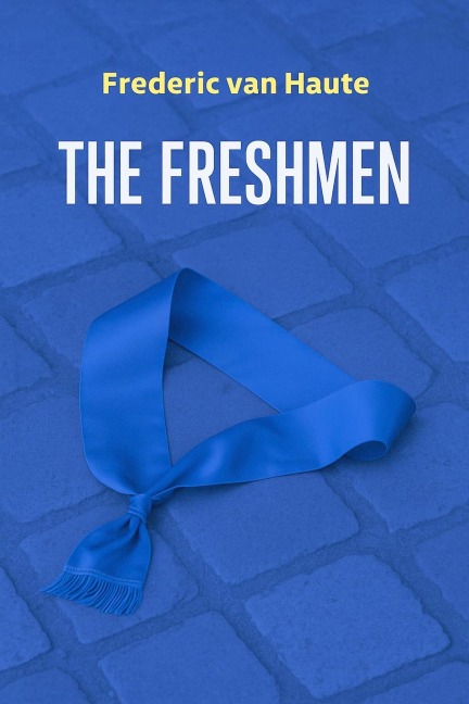 The Freshmenb (Stephanie, #1) - Frédéric van Haute