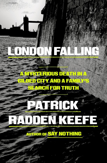 London Falling - Patrick Radden Keefe