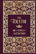 Tolstoi: Die schönsten Erzählungen - Leo Tolstoi