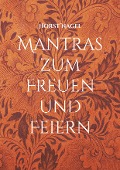 Mantras zum Freuen und Feiern - Horst Nagel